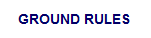 GROUND RULES FOR CRIM LAW